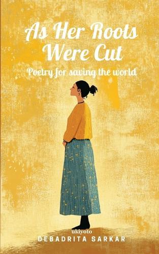 As Her Roots Were Cut Poetry for saving the world