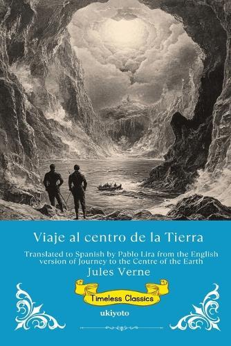 Viaje al centro de la Tierra Spanish Version of Journey to the Centre of the Earth