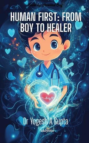 Human First: From Boy to Healer