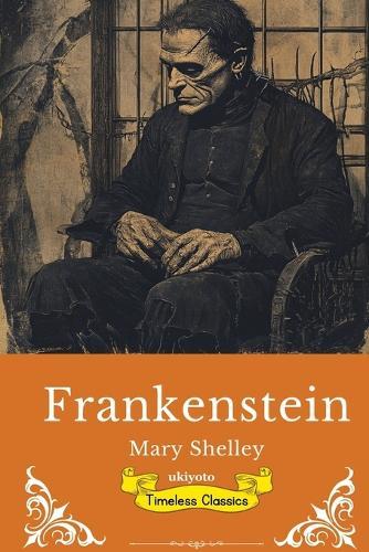 Frankenstein Timeless Classics