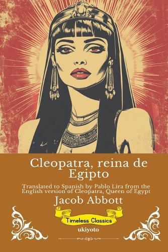 Cleopatra, reina de Egipto Spanish Version of Cleopatra, Queen of Egypt
