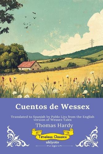 Cuentos de Wessex Spanish Version of Wessex Tales