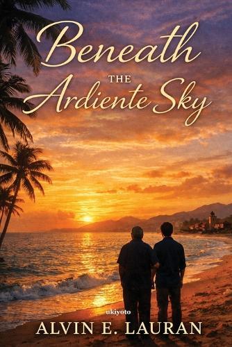 Beneath the Ardiente Sky