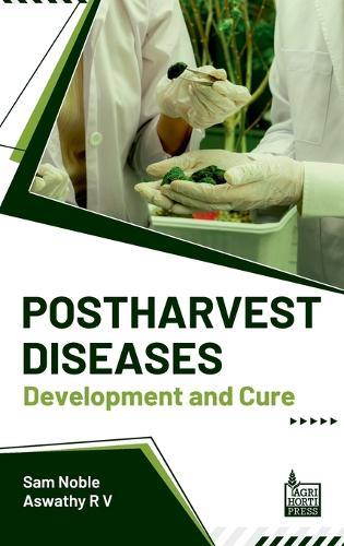 Postharvest Diseases: Development and Cure