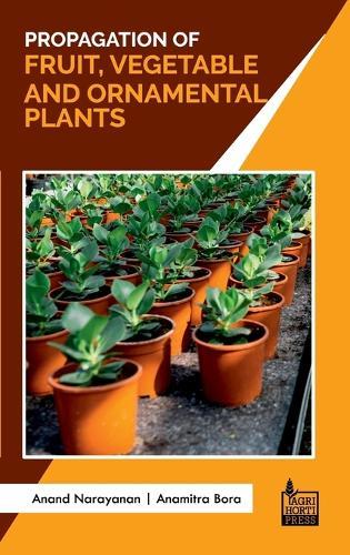 Propagation of Fruit, Vegetable and Ornamental Plants