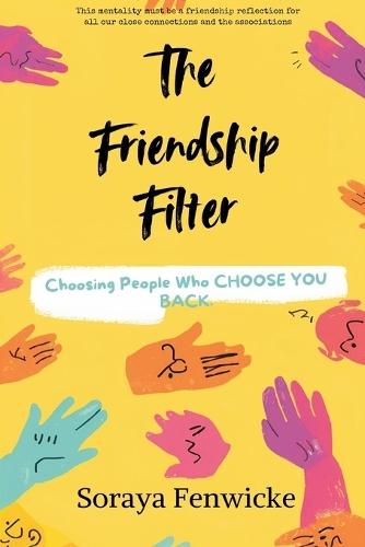 The Friendship Filter: Choosing People Who Choose You Back