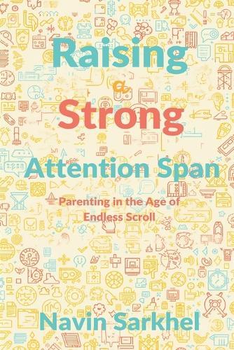 Raising a Strong Attention Span: Parenting in the Age of Endless Scroll