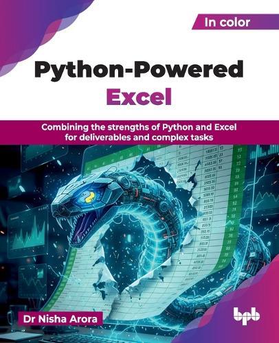 Python-Powered Excel: Combining the strengths of Python and Excel for deliverables and complex tasks (English Edition)