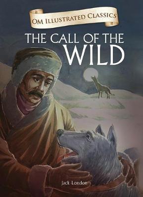 The Call of the Wild-Om Illustrated Classics