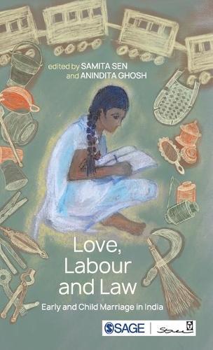 Love, Labour and Law: Early and Child Marriage in India