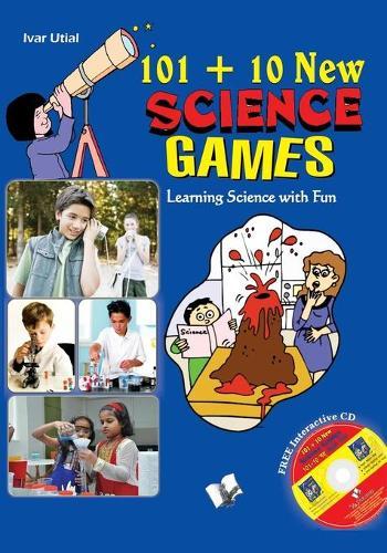 101+10 New Science Games (with Online Content on Dropbox): Learning Science the Fun Way