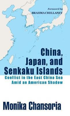 China, Japan, and Senkaku Islands: Conflict in the East China Sea Amid an American Shadow