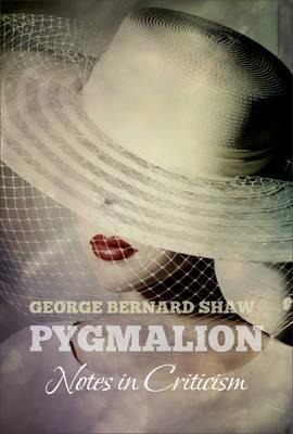Bernard Shaw's PYGMALION: Notes in Criticism: Notes in Criticism
