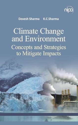 Climate Change and Environment: Concepts and Strategies to Mitigate Impacts