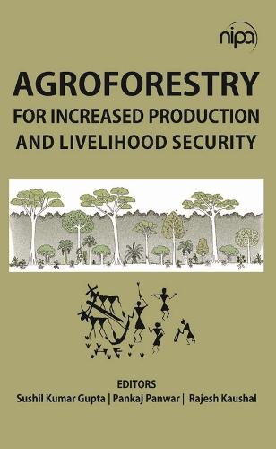 Agroforestry for Increased Production and Livelihood Security