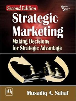 Strategic Marketing: Making Decisions for Strategic Advantages