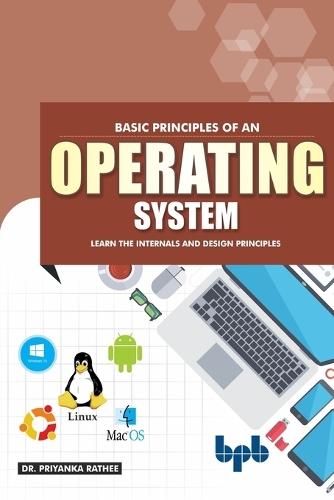 Basic Principles of an Operating System  Learn the Internals and Design Principles