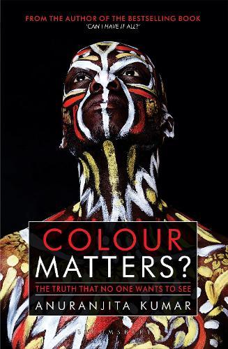 Colour Matters?: The Truth That No One Wants to See