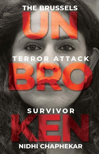 Unbroken: The Brussels Terror Attack Survivor