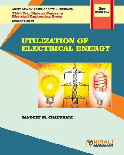 UTILIZATION OF ELECTRICAL ENERGY (Subject Code: Ele 604)