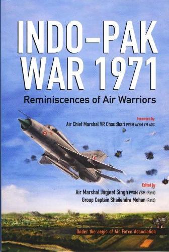 Indo-Pak War 1971: Reminiscences of Air Warriors
