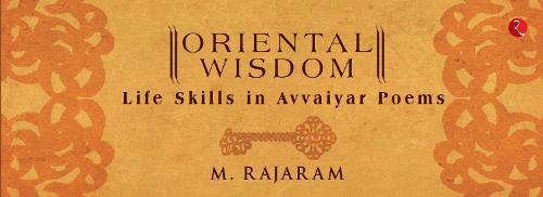 SKILLS FOR LIFE: ORIENTAL WISDOM - (AVVAIYAR POEMS)