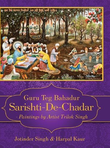 Guru Teg Bahadur  Sarishti-De-Chadar - Paintings by Artist Trilok Singh