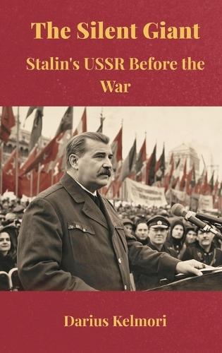 The Silent Giant: Stalin's USSR Before the War