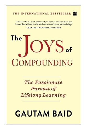 The Joys of Compounding:: The Passionate Pursuit of Lifelong Learning