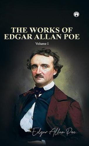 THE WORKS OF EDGAR ALLAN POE Volume I