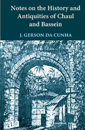 Notes on the History and Antiquities of Chaul and Bassein