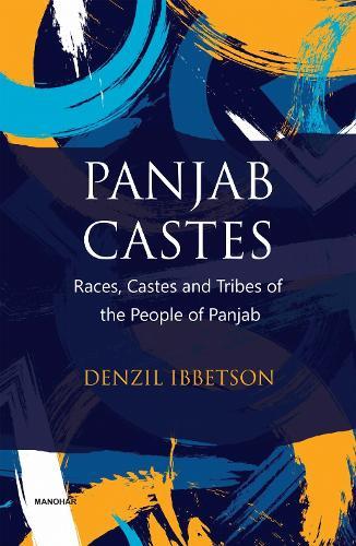 Panjab Castes: Races Castes and Tribes of the People of Panjab