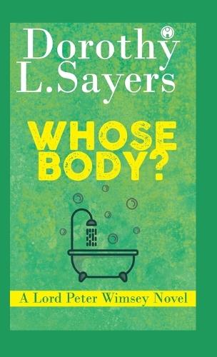 Whose Body? A Lord Peter Wimsey Novel