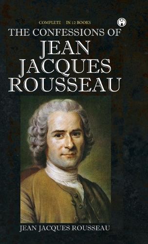 The Confessions of Jean Jacques Rousseau