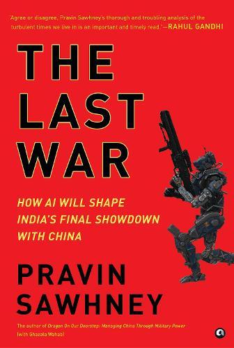 The Last War: How AI Will Shape India's Final Showdown With China