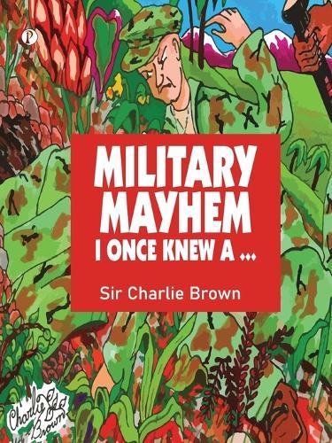 Military Mayhem I Once Knew A ...