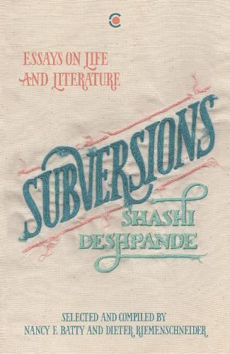 Subversions: Essays on Life and Literature