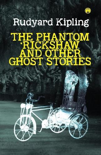 The Phantom 'Rickshaw and Other Ghost Stories