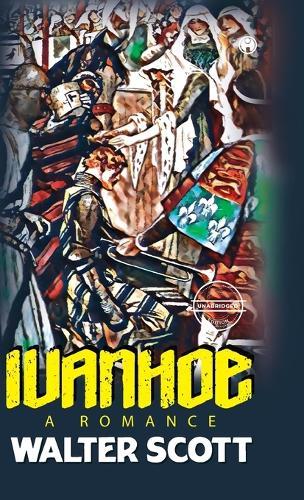 Ivanhoe: A Romance (unabridged)