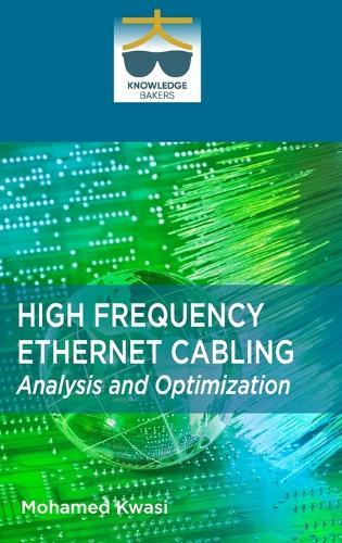 High Frequency Ethernet Cabling: Analysis and Optimization