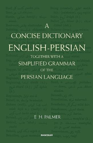A Concise Dictionary English-Persian: Together with a Simplified Grammar of the Persian Language