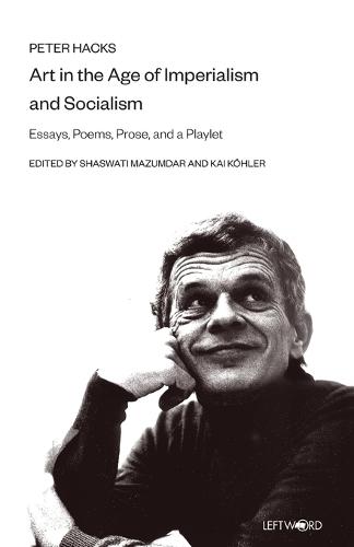 Art in the Age of Imperialism and Socialism - Essays, Poems, Prose and a Dramolett