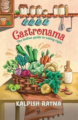 Gastronama: The Indian Guide to Eating Right
