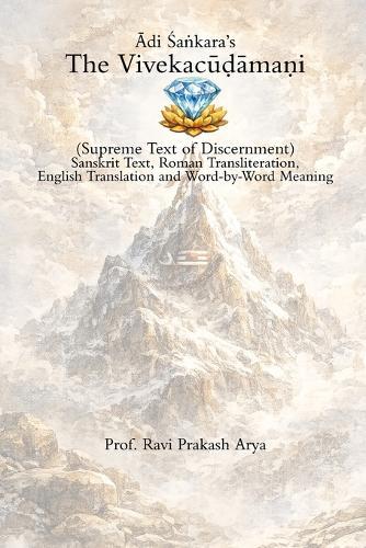 Ādi Śaṅkara's The Vivekacūḍāmaṇi: Supreme Text of Discernment
