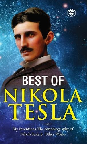 The Inventions, Researches, and Writings of Nikola Tesla