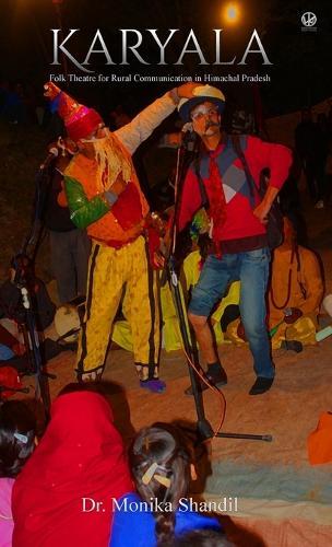 Karyala: Folk Theatre for Rural Communication in Himachal Pradesh (Edition-1)