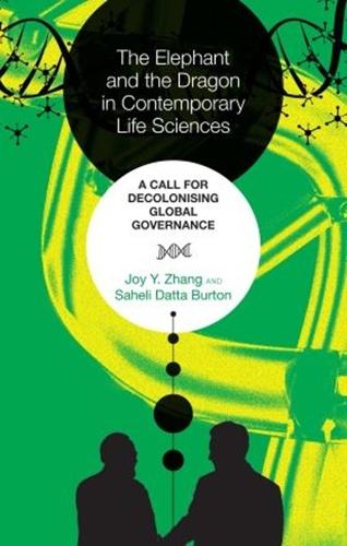 The Elephant and the Dragon in Contemporary Life Sciences: A Call for Decolonising Global Governance