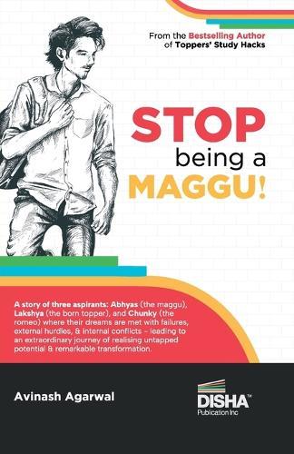 Stop Being a Maggu a Story of Turning Struggles into Success Must for Iit Jee Main/ Advanced, Neet, Civil Services & Other Competitive Exams a Must-Read for Every Student