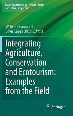 Integrating Agriculture, Conservation and Ecotourism: Examples from the Field