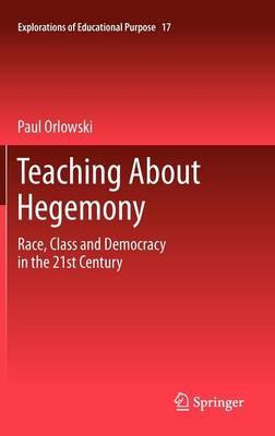 Teaching About Hegemony: Race, Class and Democracy in the 21st Century